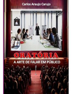 Oratória:A Arte de Falar em Público