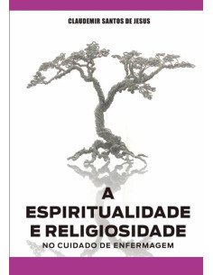A Espiritualidade E Religiosidade No Cuidado De Enfermagem