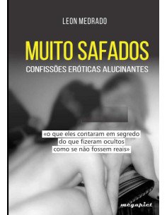 Muito Safados:confissões eróticas alucinantes