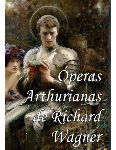Óperas Arthurianas De Richard Wagner