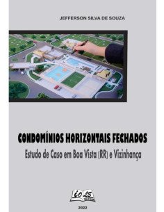 Condomínios Horizontais Fechados: Estudo De Caso Em Boa Vista (rr) E Vizinhança