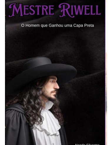 Mestre Riwell:O Homem que ganhou uma capa preta