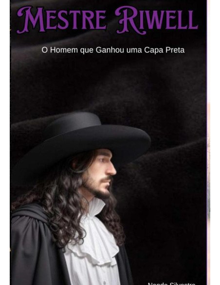 Mestre Riwell:O Homem que ganhou uma capa preta