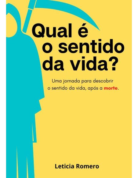 Qual É O Sentido Da Vida?:Uma jornada para descobrir o sentido da vida, após a morte.