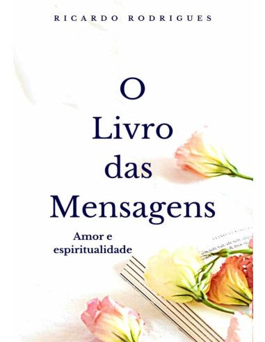 O Livro Das Mensagens:Amor e espiritualidade