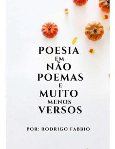 Poesia Em Não Poemas E Muito Menos Versos