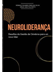 Neuroliderança:Os desafios da Gestão do Cérebro para um novo líder