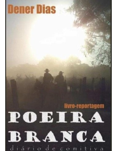Poeira Branca:Diário de Comitiva