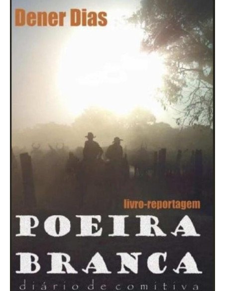Poeira Branca:Diário de Comitiva