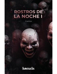 Rostros de la noche. Tomo I
