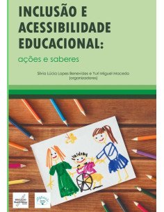 Inclusão E Acessibilidade Educacional:Ações e Saberes