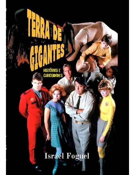 Terra De Gigantes - Histórias E Curiosidades