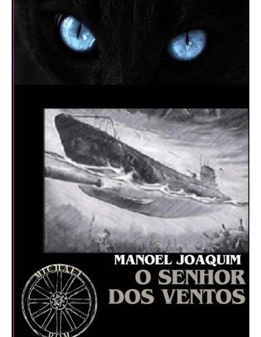 O Senhos Dos Ventos:AS AVENTURAS DE MANUEL JOAQUIM