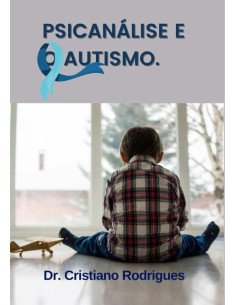 A Psicanálise E O Autismo::UMA REVISÃO DE LITERATURA