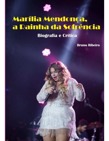 Marília Mendonça, A Rainha Da Sofrência:Biografia e Crítica