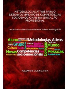 Metodologias Ativas Para O Desenvolvimento De Competências Socioemocionais Na Educação Profissional:Um estudo na Etec Doutor Renato Cordeiro em Birigui/SP