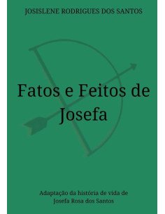 Fatos E Feitos De Josefa:Adaptação da história de vida de Josefa Rosa dos Santos