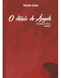 O Diário De Ângela:Projeto A.M.E. - Volume I