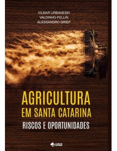 Agricultura Em Santa Catarina:Riscos e oportunidades