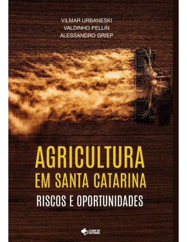Agricultura Em Santa Catarina:Riscos e oportunidades