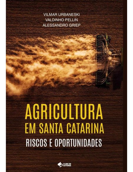 Agricultura Em Santa Catarina:Riscos e oportunidades