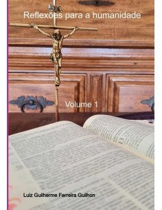 Reflexões Para A Humanidade:Volume 1
