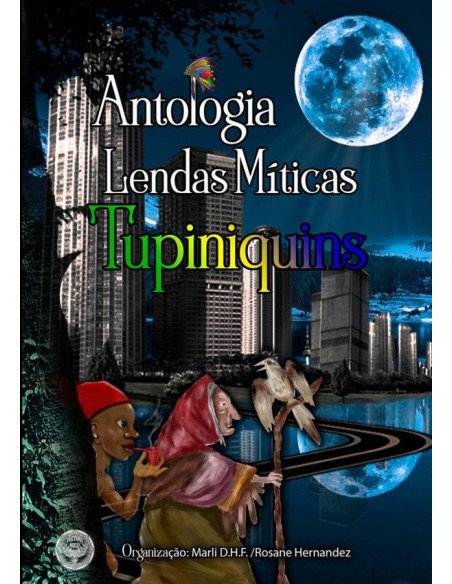 Antologia Lendas Míticas Tupiniquins