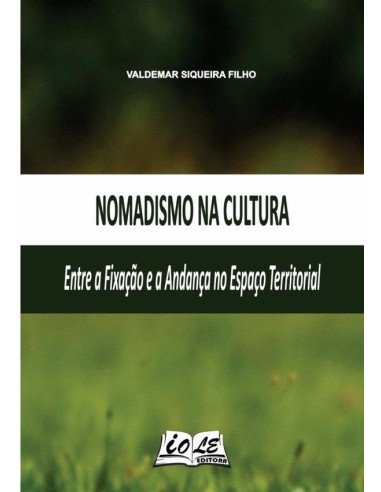 Nomadismo Na Cultura: Entre A Fixação E A Andança No Espaço Territorial