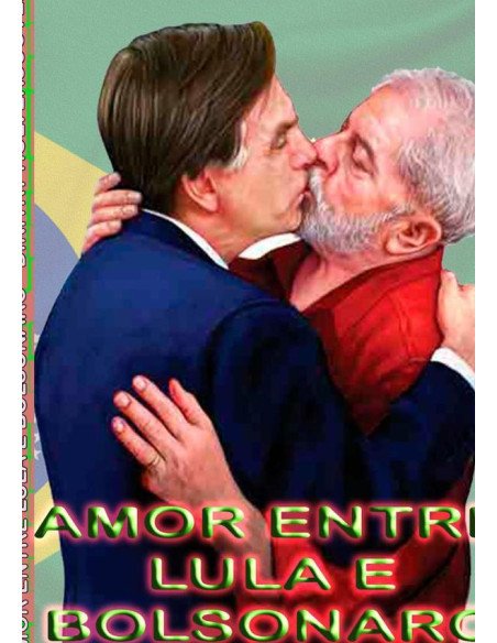 Amor Entre Lula E Bolsonaro