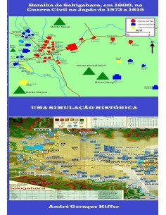 Batalha De Sekigahara, Em 1600, Na Guerra Civil No Japão De 1573 A 1615:Uma simulação histórica