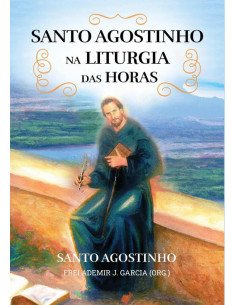 Santo Agostinho Na Liturgia Das Horas