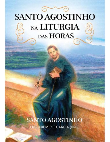 Santo Agostinho Na Liturgia Das Horas