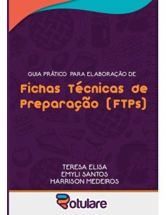 Guia Prático Para Elaboração De Fichas Técnicas De Preparação (ftps)