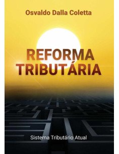 Reforma Tributária:Sistema Tributário atual