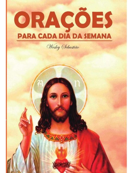 Orações Para Cada Dia Da Semana:Orações e meditações semanais