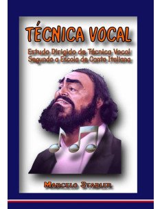 Técnica Vocal:Estudo Dirigido de Técnica Vocal Segundo a Escola de Canto Italiana