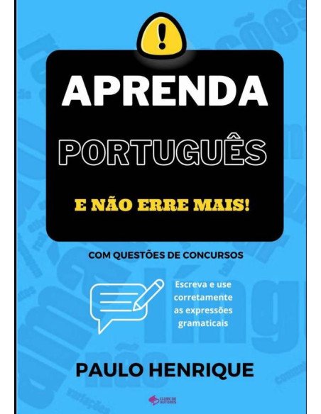 Aprenda Português E Não Erre Mais!:Escreva e use corretamente as expressões gramaticais