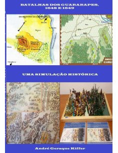 Batalhas Dos Guararapes, 1648 E 1649:Uma simulação histórica