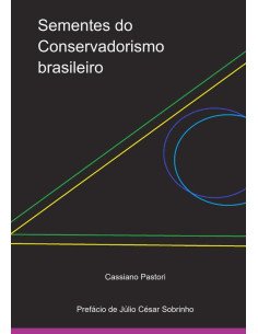 Sementes Do Conservadorismo Brasileiro