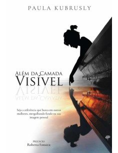 Além Da Camada Visível:Seja a referência que busca em outras mulheres, mergulhando fundo na sua imagem pessoal