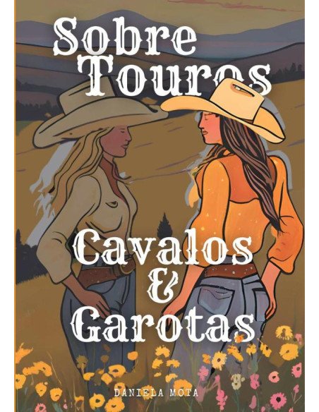 Sobre Touros, Cavalos E Garotas