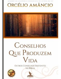 Conselhos Que Produzem Vida:Outros conselhos existentes na bíblia