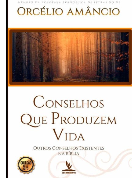 Conselhos Que Produzem Vida:Outros conselhos existentes na bíblia