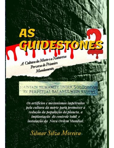 As Guidestones 2:A CULTURA DA MORTE E A NATUREZA PERVERSA DO PRIMEIRO MANDAMENTO