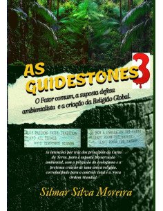 As Guidestones 3:O Fator comum, a suposta defesa ambientalista e a criação da Religião Global