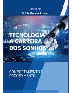 Tecnologia - A Carreira Dos Sonhos:Comportamento e procedimento