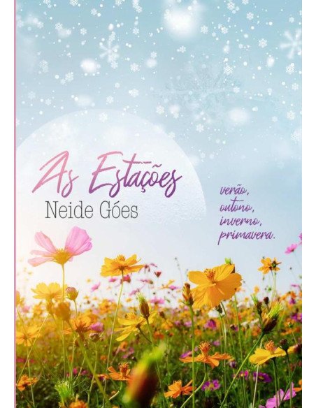 As Estações:Verão, Outono, Inverno e Primavera.