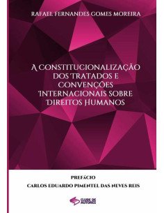 A Constitucionalização Dos Tratados E Convenções Internacionais Sobre Direitos Humanos