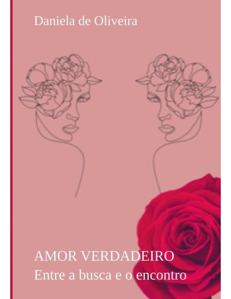 Amor Verdadeiro:Entre a busca e o encontro