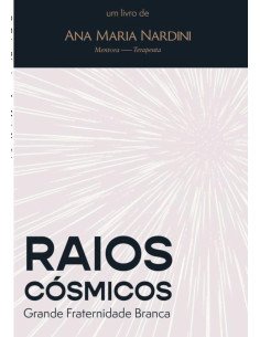 Os Raios Cósmicos:Grande Fraternidade Branca